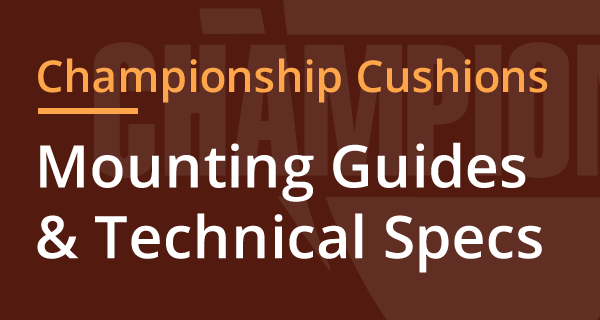 Championship Cushions: Mounting guides and technical specifications
